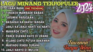 FAUZANA - LAGU MINANG TERBARU FULL ALBUM TERPOPULER 2024 - Ciinan Bana - Tungkek Mambaok Rabah 