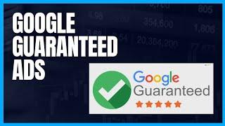 Mastering Google Guaranteed Ads: A Comprehensive Guide to Boosting Your Business Online