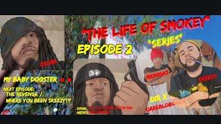 "The Life Of Smokey" Ep 2: The Payback | Skeezy Intro | Dir x Shot by @Darealdbonds