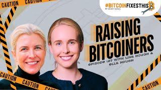 Bitcoin Fixes This #127: Raising Bitcoiners with Lisa and Ella Hough