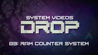 Drop System Videos 03: RAM Counter System