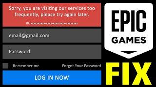  HOW TO FIX | Sorry you are visiting our services too frequently on Epic Games (New Method)