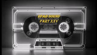 EFAB Sound Part XXV