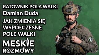 Damian Duda - Jak zmienia się współczesne pole walki #wojna #warzone #combatmedic #MeskieRozmowy