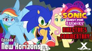 [DIRECTOR'S COMMENTARY] Sonic: Quest For Harmony ~ Episode 1: New Horizons (Part 1)