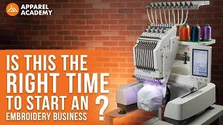 Is this the RIGHT TIME to start an embroidery business? | Apparel Academy (Ep43)