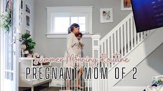 SUMMER MORNING ROUTINE | PREGNANT MOM OF 2 | MORNING MOTIVATION | STAY AT HOME MOM