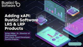 Adding xAPI: Rustici Software LRS and LRP Products