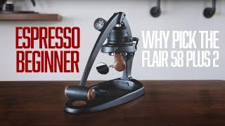 Brewing Espresso As A Beginner: Why Pick the Flair 58 Plus 2