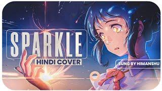 Your Name Sparkle Full Song Hindi Cover RADWIMPS