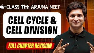 Cell Cycle & Division : COMPLETE Chapter in 1 Video || Quick Revision  || Class 11th Arjuna NEET