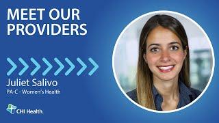 Juliet Salivo, PA-C - Women's Health - CHI Health