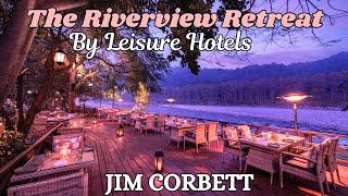 The Riverview Retreat, Corbett | Best Resort in Jim Corbett | A Riverside Resort