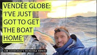 Vendée Globe: Sam Goodchild on the incredible repair he made after a 54-knot storm shredded his main