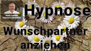 Hypnose  -Wunschpartner anziehen- (TiefenTrance) #GuidoLudwigs