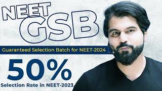 NEET GSB || Guaranteed Selection Batch for NEET-2024