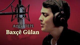 Adem Tepe - Baxçê Gulan (Official Music Video)