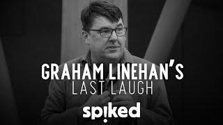 Graham Linehan’s last laugh | A spiked documentary