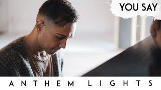 You Say  - Lauren Daigle | Anthem Lights Cover