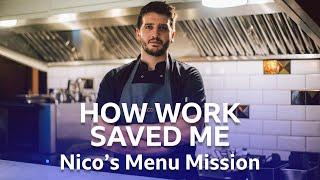 How Work Saved Me | Nico's Menu Mission | BBC Scotland