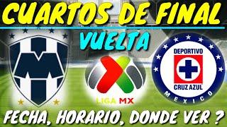 MONTERREY VS CRUZ AZUL fecha y horario DONDE VER CUARTOS DE FINAL LIGA MX LIGUILLA APERTURA 2022