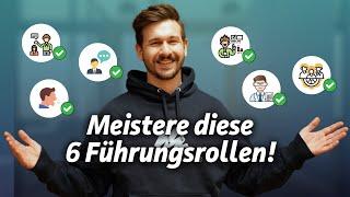 6 Rollen einer Führungskraft: So steigerst du deine Führungskompetenz!