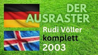 Der Ausraster: Rudi Völler komplett (2003)