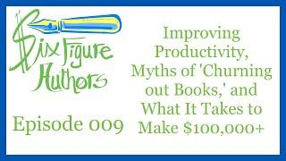 Improving Productivity, Myths of “Churning out Books,” and What It Takes to Make $100,000+