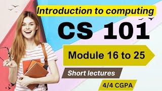 CS101 Lecture 16 to 25 | Introduction to computing | CS101 Short lecture 16, 17, 18, 19, | VU Nexus