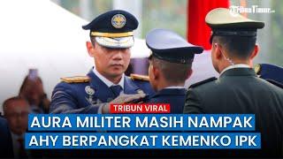 Beda Baju Dinas Militer, AHY Kini Gagah Perkasa Sandang Pangkat Kementerian IPK saat Lantik Perwira