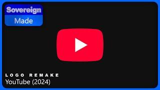 YouTube Logo Animation (2024) | Logo Remake | SovereignMade