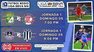 LIGA BBVA MX FEMENIL ║ CLAUSURA '25 ║ JORNADA 1 ║ LEON VS TOLUCA ║ MAZATLAN VS RAYADAS ║ EN VIVO !!!