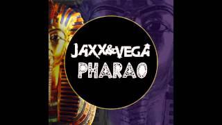 Jaxx & Vega - Pharao (Original Mix)