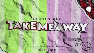 Freaky Friday - Take Me Away [Artist: Jake Alan] (Punk Goes Pop Cover)