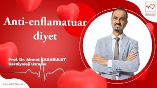 Kalp hastalarında anti-enflamatuar diyet tercih edilebilir - Prof Dr Ahmet Karabulut