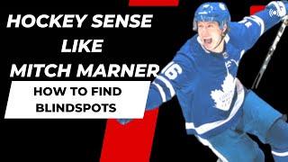 Hockey Sense Like Mitch Marner - Finding Blindspots