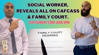 SOCIAL WORKER reveals all insight into cafcass and family court