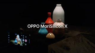 OPPO MariSilicon X | Bộ vi xử lý NPU hình ảnh chuyên dụng đầu tiên của OPPO