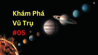 Khám Phá Vũ Trụ #5 | Tri thức nhân loại