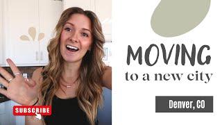 Moving to a new city | Moving to Denver, Colorado