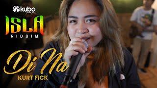 Di Na - Kurt Fick  | Isla Riddim Rendition