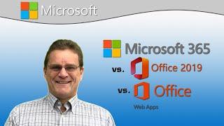 Microsoft 365, Office 2019, Microsoft Office or Office for the web - Which is right for you?