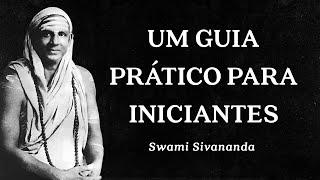 Swami Sivananda - Um Guia Prático para Iniciantes