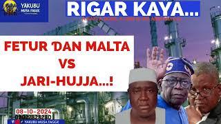 Rigar Ƙaya 08-10-2024: FETUR ƊAN MALTA VS JARI-HUJJA...! Yakubu Musa Fagge