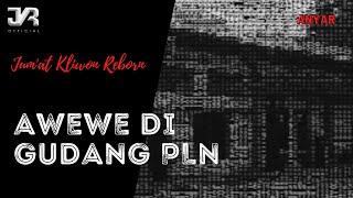 DONGENG SUNDA MISTERI #AWEWE DI GUDANG PLN ( JKR Official 2021 )