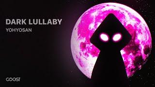 YOHYOSAN - DARK LULLABY (Official Audio)