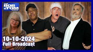 The BOB & TOM Show - October 10, 2024