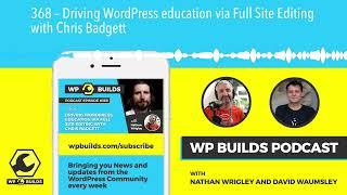 368 – Driving WordPress education via Full Site Editing with Chris Badgett
