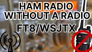 FT8 Without a Radio in Just 10 Minutes | Ham Radio for FREE | Ham Radio without a Radio