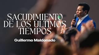 Sacudimiento de los Últimos Tiempos | Guillermo Maldonado | Prédica Completa